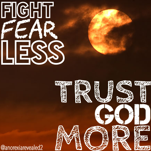Fight fear less, trust God more. - BeautyBeyondBones #edrecovery #recovery #faith #catholic #christianity #blog