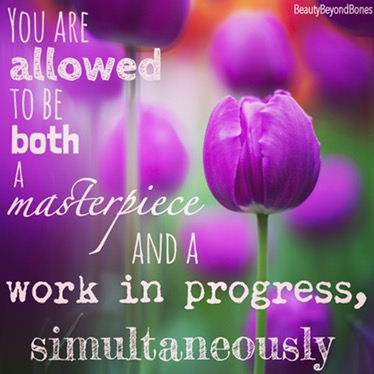 You are allowed to be both a masterpiece and a work in progress, simultaneously. - BeautyBeyondBones From her MUST READ post, Ten Year Challenge #10yearchallenge #edrecovery #recovery #faith #catholic #quotes
