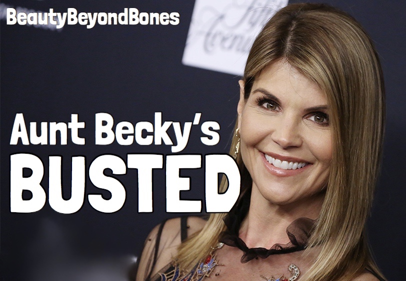Aunt Becky’s Busted – Admissions Scandal
