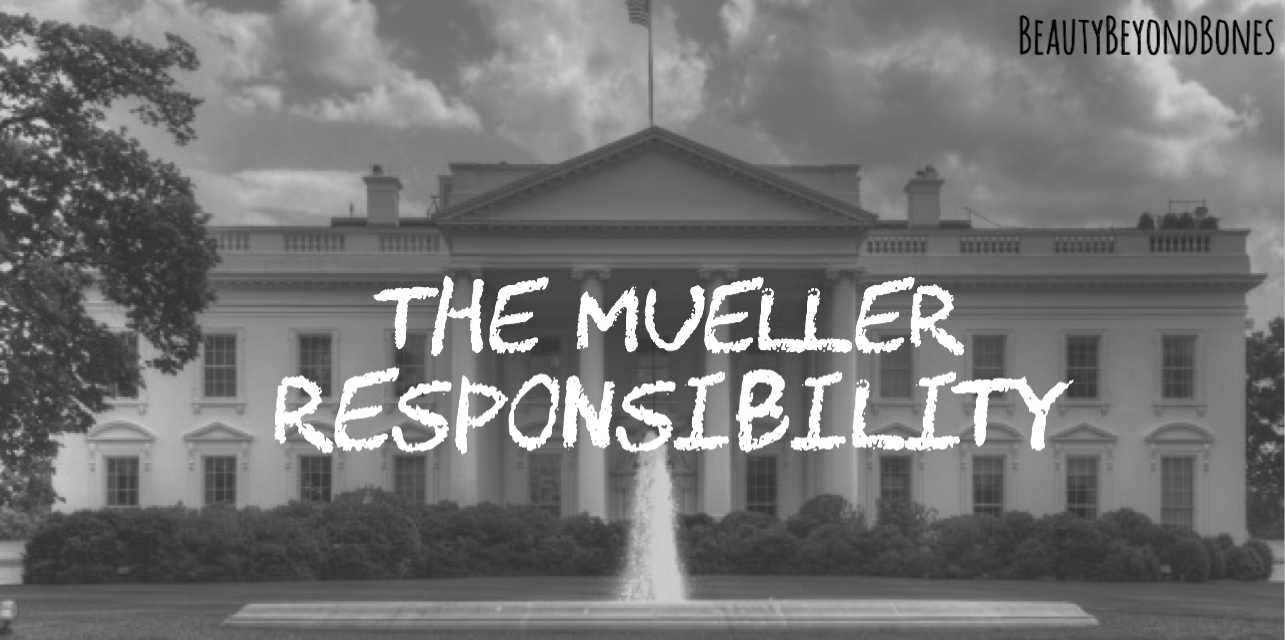 The Mueller Responsibility
