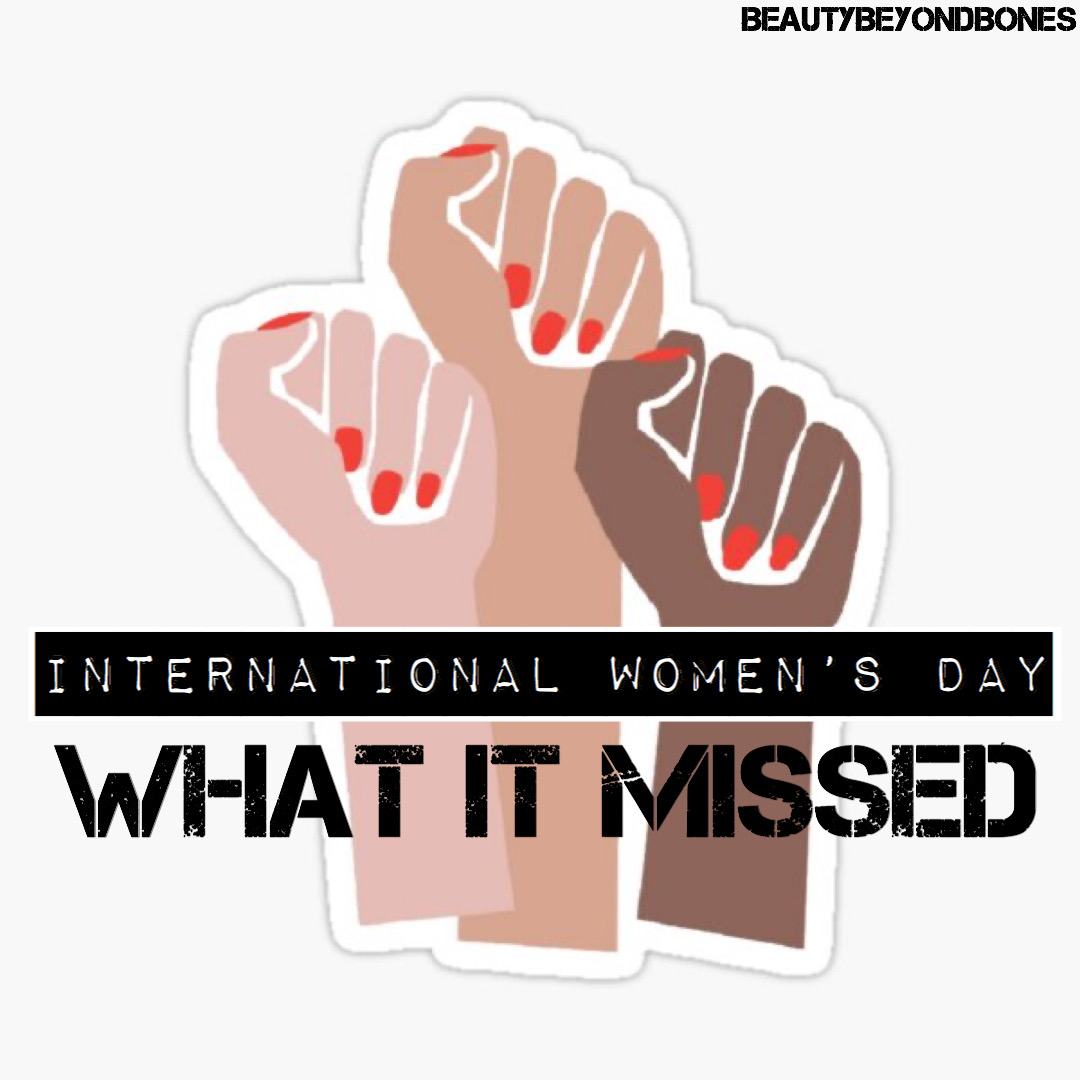 International Women’s Day: What it Missed