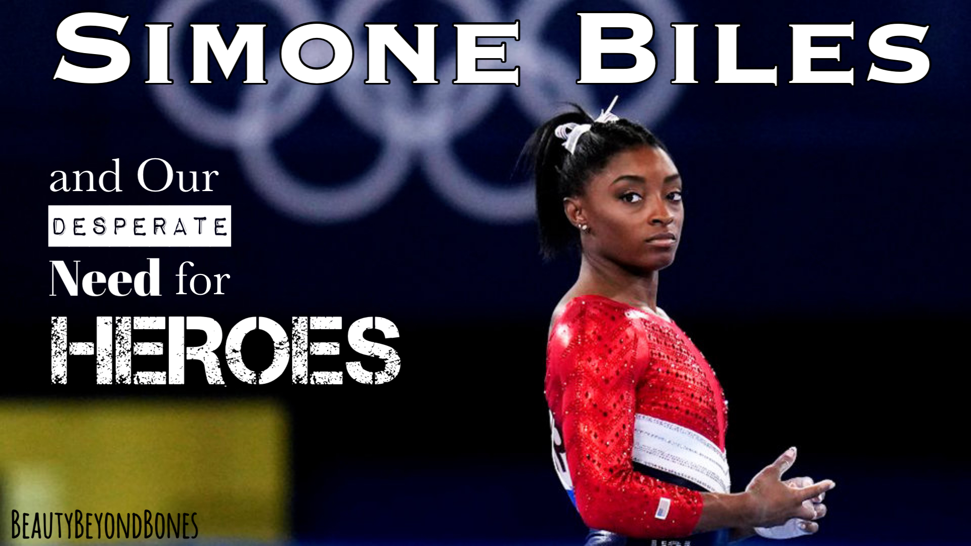 Simone Biles: Our Desperate Need for Heroes